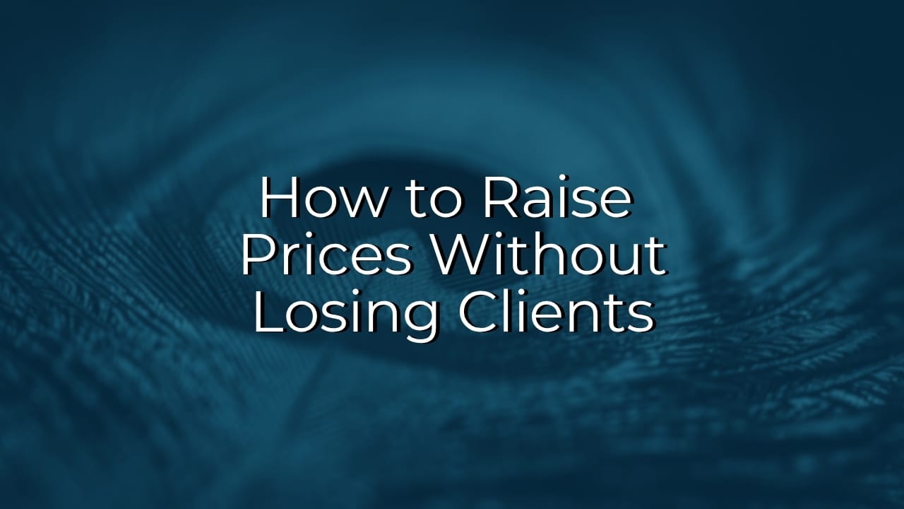 How to Raise Prices Without Losing Clients